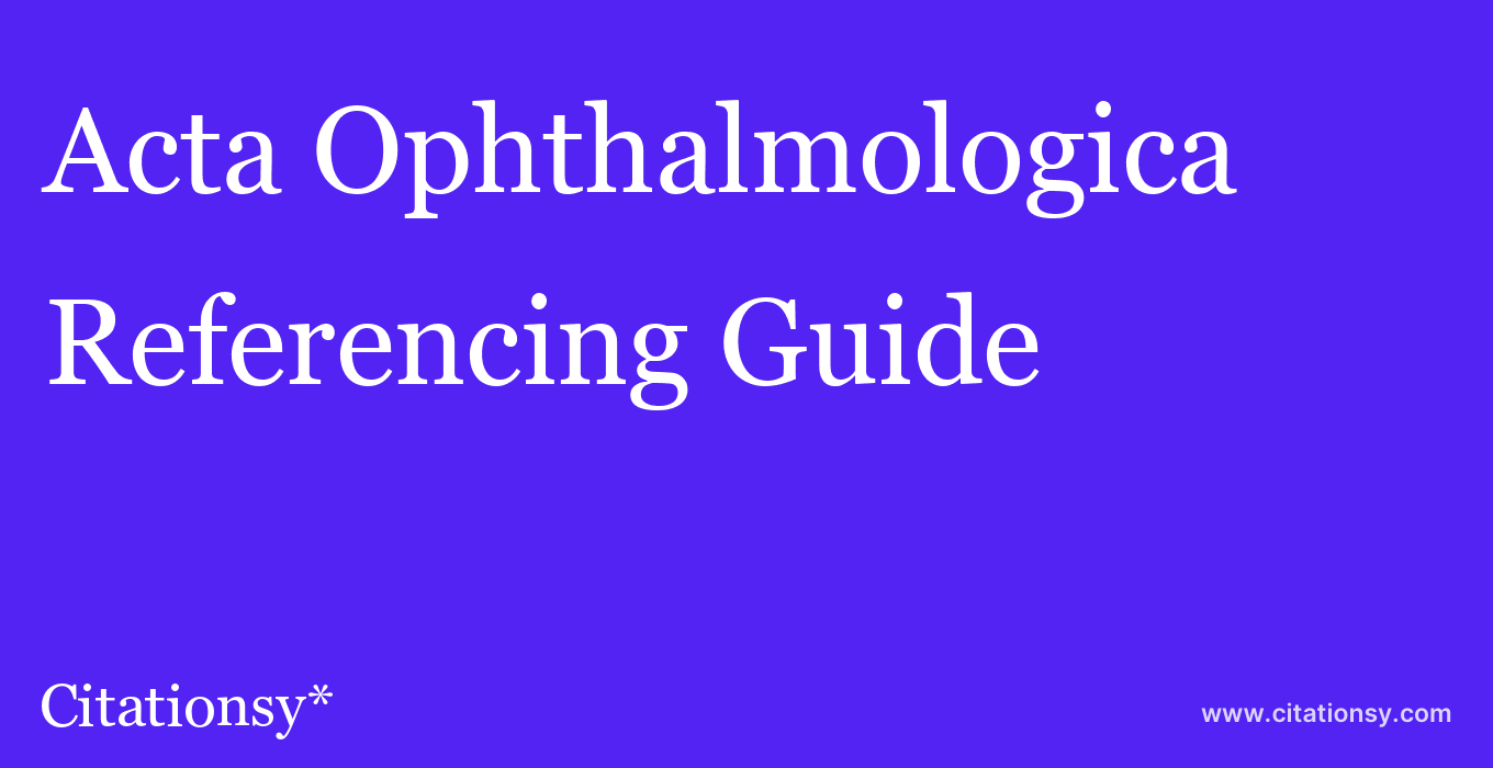 cite Acta Ophthalmologica  — Referencing Guide